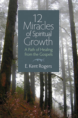 Healing from the Gospels with Author E. Kent Rogers