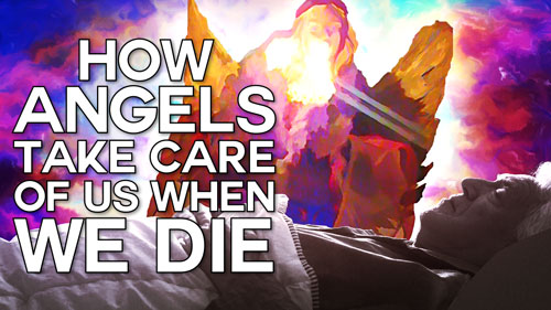 Swedenborg and Life Recap: How Angels Take Care of Us When We Die – 8/15/16