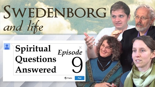 Swedenborg and Life Recap: Spiritual Questions Answered 9 – 1/2/17