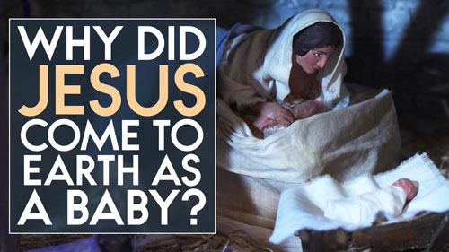 Swedenborg and Life Recap: Why Did Jesus Come to Earth as a Baby? — 12/18/2017