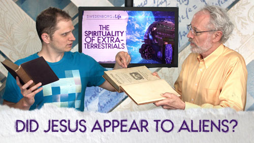 Swedenborg and Life Live Recap: Did Jesus Appear to Aliens? — 6/11/2018