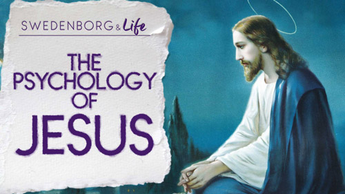 Swedenborg & Life Recap: The Psychology of Jesus — 12/10/18