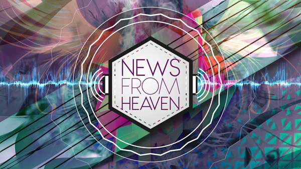 Get Your News from Heaven