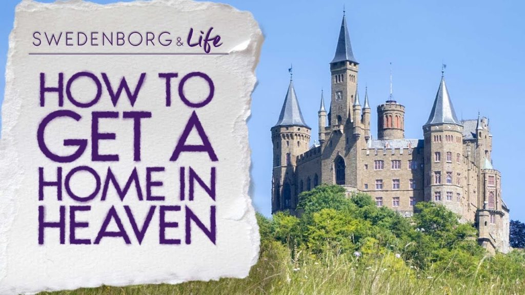 Swedenborg & Life Recap: How to Get a Home in Heaven—8.6.19