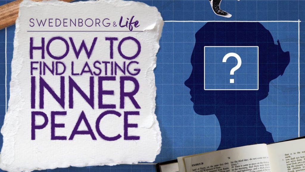 Swedenborg & Life Recap: How to Find Lasting Inner Peace — 9.16.19