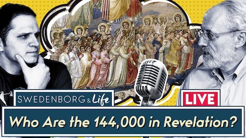 Swedenborg and Life Live Recap: Who Are the 144,000 in Revelation? — 11/25/19