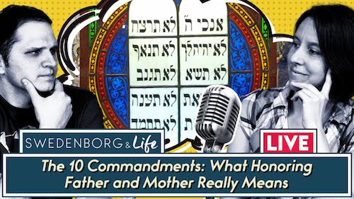 Swedenborg & Life Live Recap: The 10 Commandments: What Honoring Father and Mother Really Means — 12/16/19